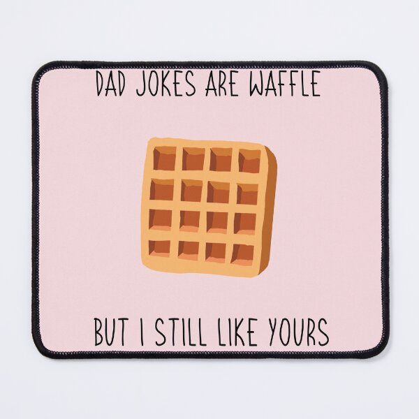 Item preview, Dad Jokes Are Waffle But I Still Like Yours designed and sold by Sketchy Lexy.