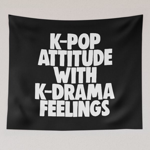Item preview, K Pop Attitude With K-Drama Feelings designed and sold by Bendthetrend.