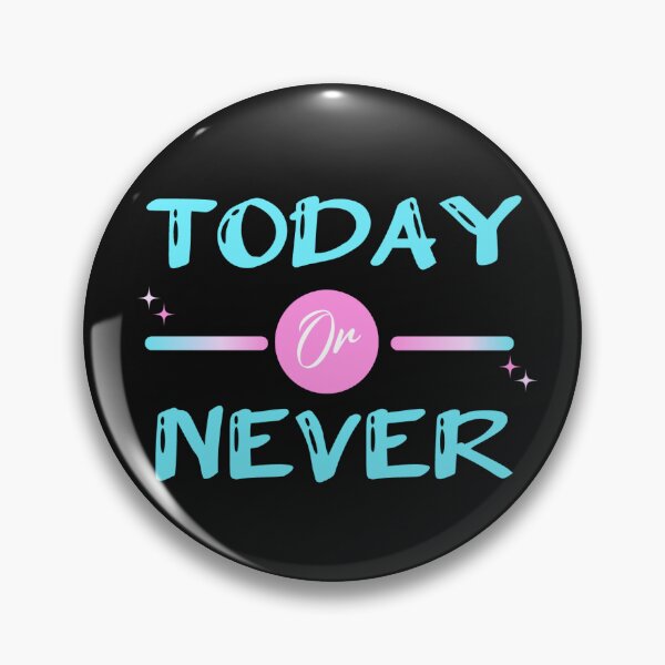 Item preview, Today or Never designed and sold by DigiValk.