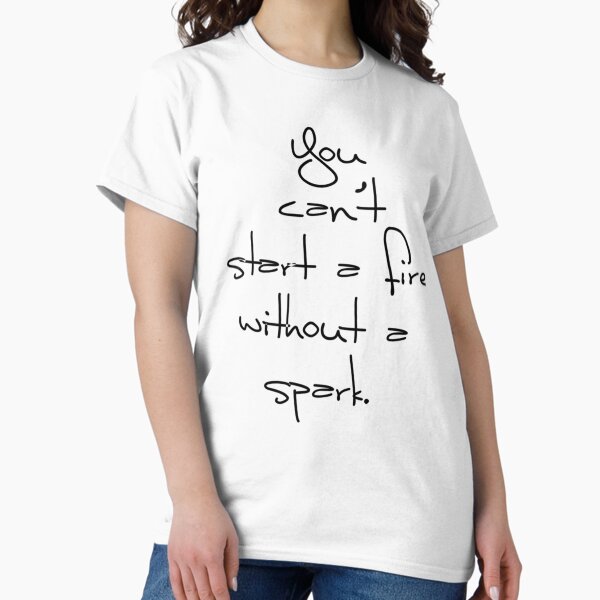 Item preview, Can_t start a fire without a spark.   designed and sold by lorenkleins.