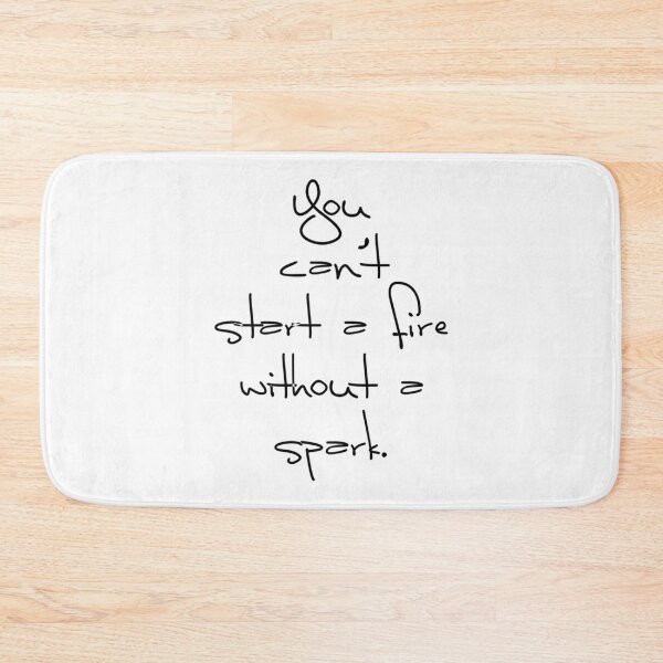Item preview, Can_t start a fire without a spark.   designed and sold by lorenkleins.