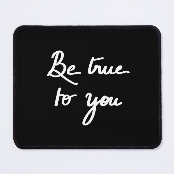 Item preview, Be true to you designed and sold by InmyOwnwords.