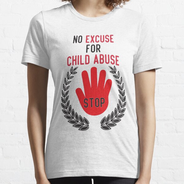 Stop No Excuse For Child Abuse Essential T-Shirt