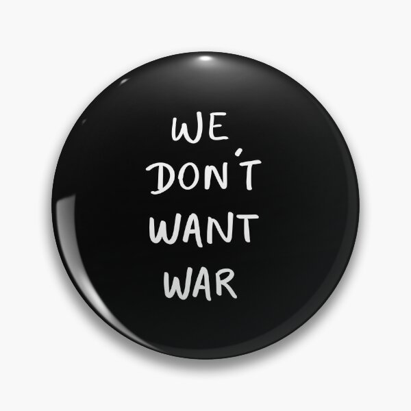 Item preview, We don't want war designed and sold by InmyOwnwords.
