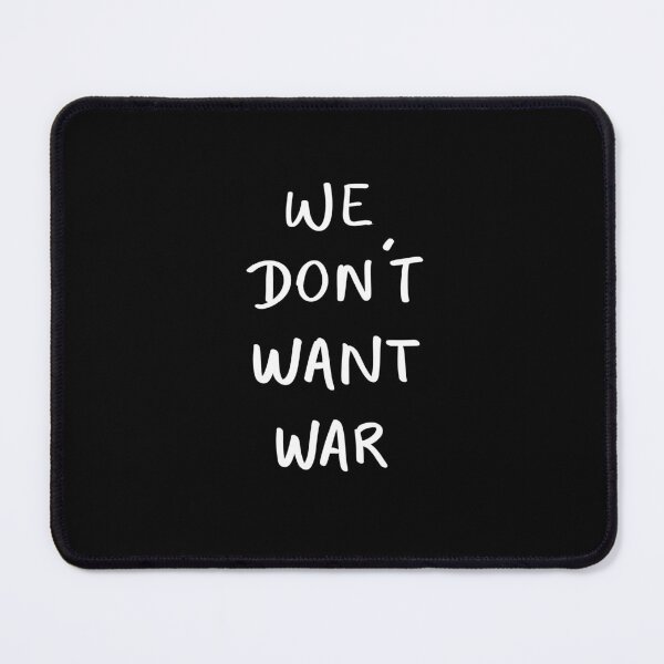 Item preview, We don't want war designed and sold by InmyOwnwords.