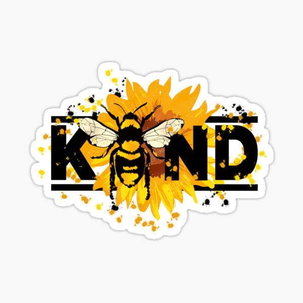 Bee Kind T-Shirt or Sticker Sticker