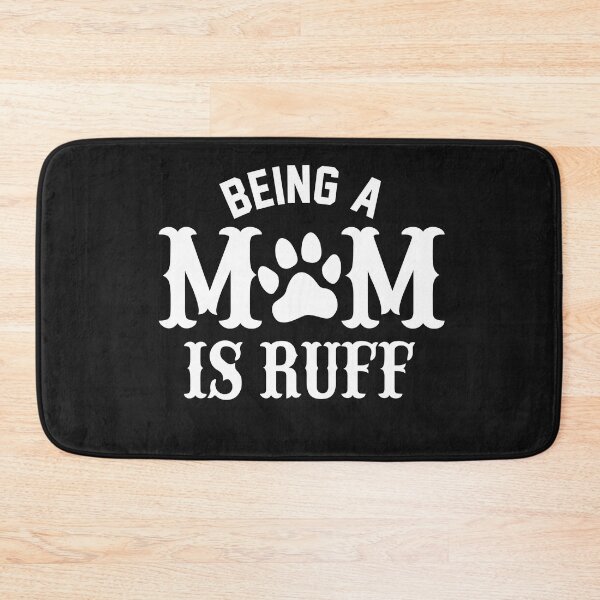 Item preview, Being A Mom Is Ruff designed and sold by Moeez Javed.