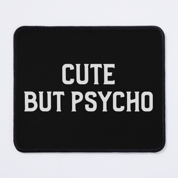 Item preview, Cute But Psycho designed and sold by Crazy Crow.