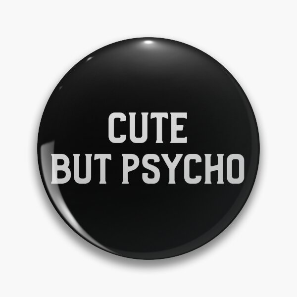 Item preview, Cute But Psycho designed and sold by Crazy Crow.