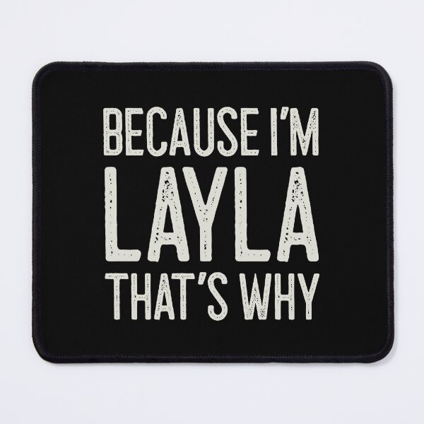 Item preview, Because I’m Layla That’s Why Funny Personalized Name designed and sold by MariosNydras.