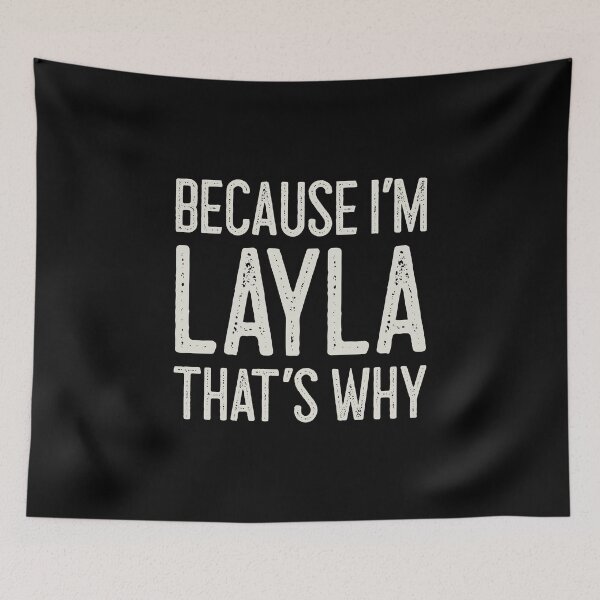 Item preview, Because I’m Layla That’s Why Funny Personalized Name designed and sold by MariosNydras.