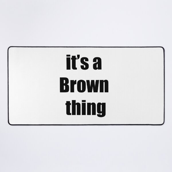 Item preview, It's a Brown thing designed and sold by FritzMutti.