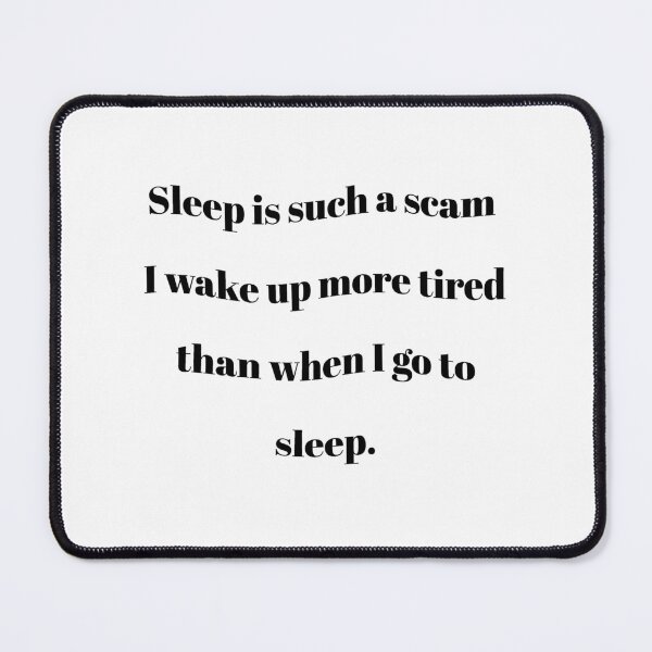 Item preview, Sleep is such a scam, Sleep Disorder designed and sold by avit1.