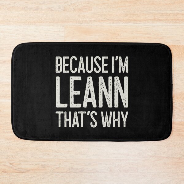 Item preview, Because I’m Leann That’s Why Funny Personalized Name designed and sold by MariosNydras.