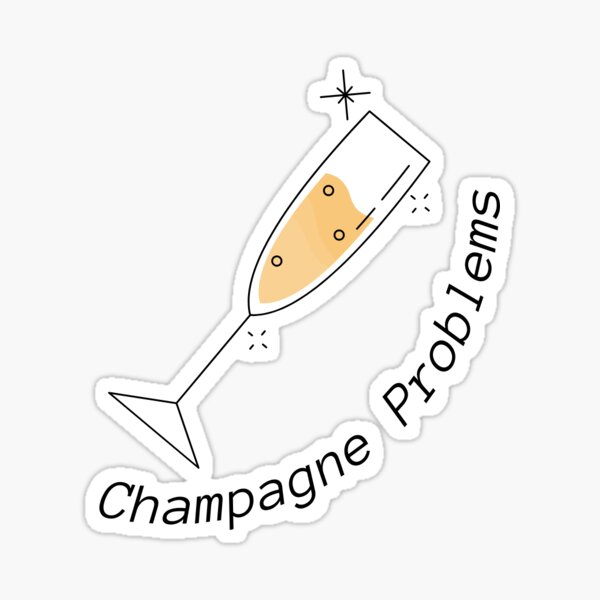 Champagne Problems