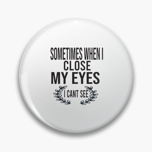 Item preview,  sometimes when i close my eyes i can't see designed and sold by karim82.