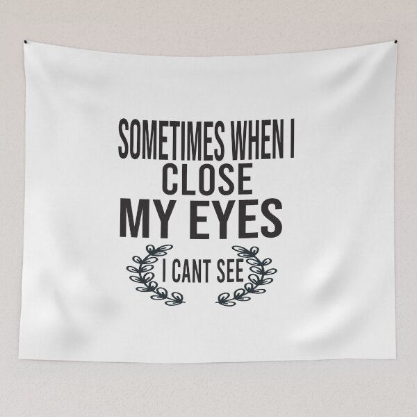 Item preview,  sometimes when i close my eyes i can't see designed and sold by karim82.