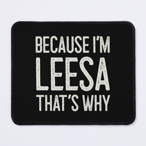 Item preview, Because I’m Leesa That’s Why Funny Personalized Name designed and sold by MariosNydras.