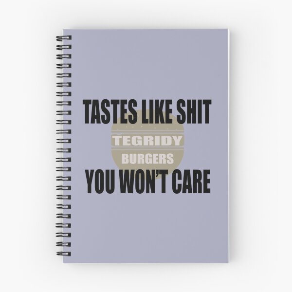 Item preview, Tegridy Burgers Tastes like Shit You wont care  designed and sold by RGoRebel.