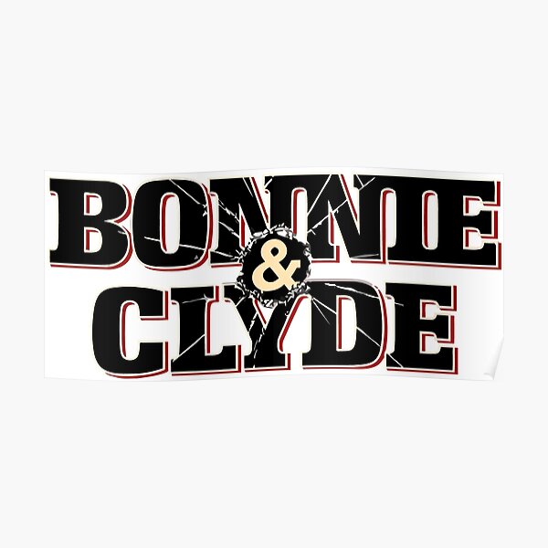 "Bonnie & Clyde The Musical" Poster for Sale by Leyzel | Redbubble
