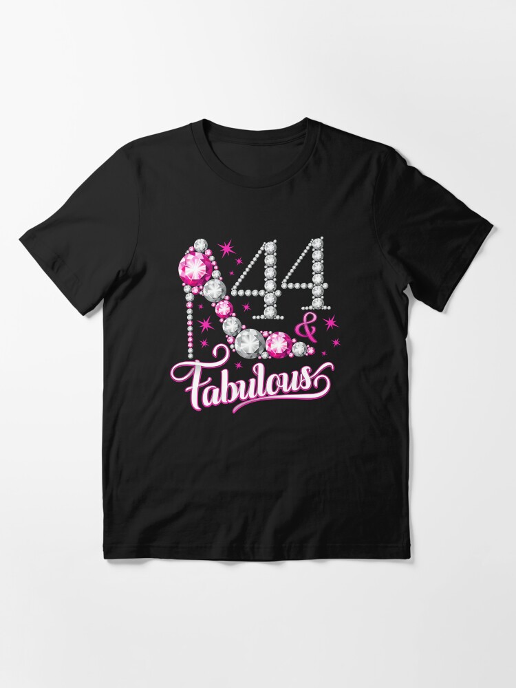 44 and fabulous t shirt