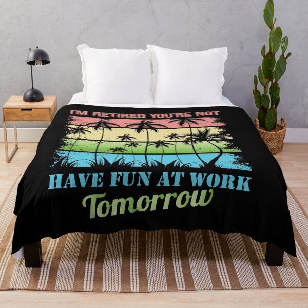 Item preview, I'm Retired You're Not Have Fun At Work Tomorrow ,Great Retirement Saying,Sunset Trendy Colorful Summer Vacation Design Holiday Art designed and sold by pedrored369.