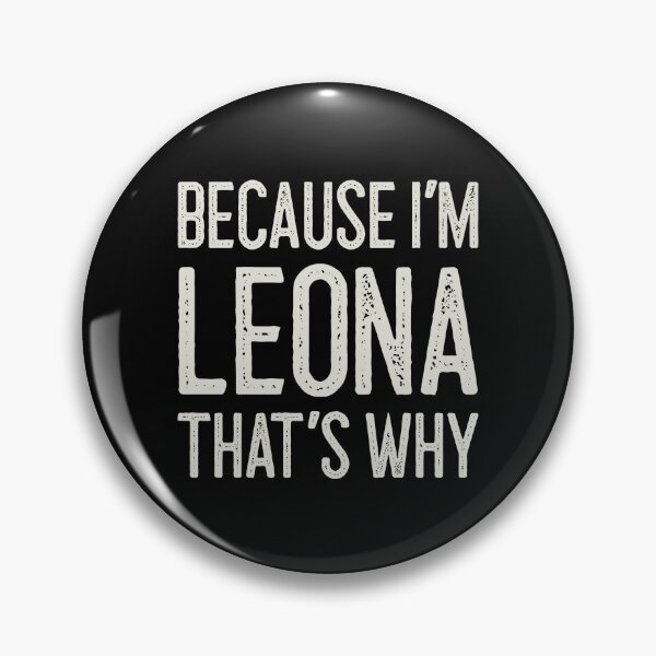 Item preview, Because I’m Leona That’s Why Funny Personalized Name designed and sold by MariosNydras.