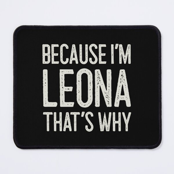 Item preview, Because I’m Leona That’s Why Funny Personalized Name designed and sold by MariosNydras.