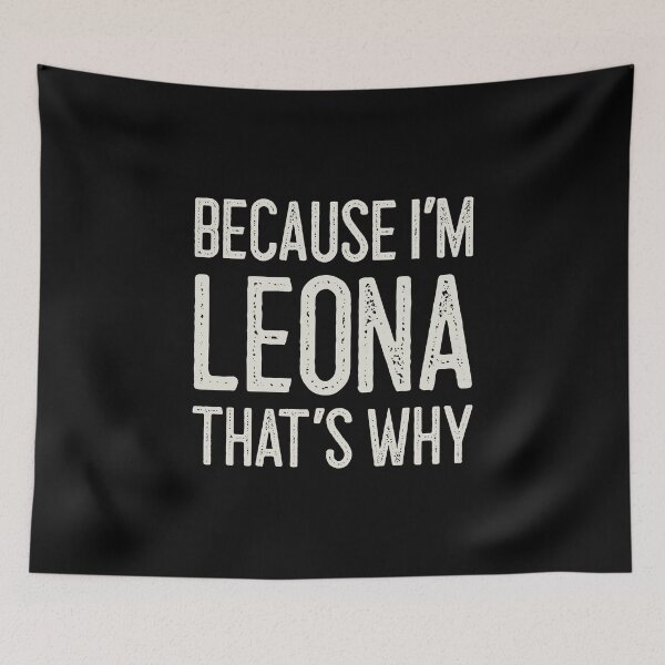 Item preview, Because I’m Leona That’s Why Funny Personalized Name designed and sold by MariosNydras.
