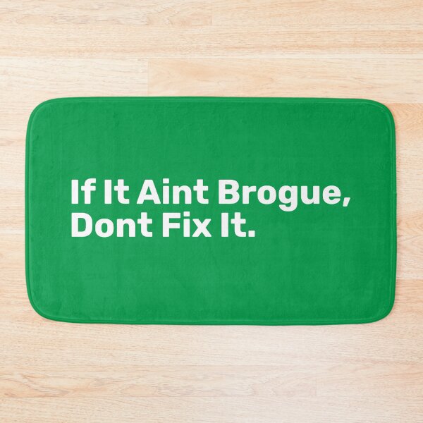 Item preview, If It Ain't Brogue, Don't Fix It - Irish Puns designed and sold by BopleDesigns.