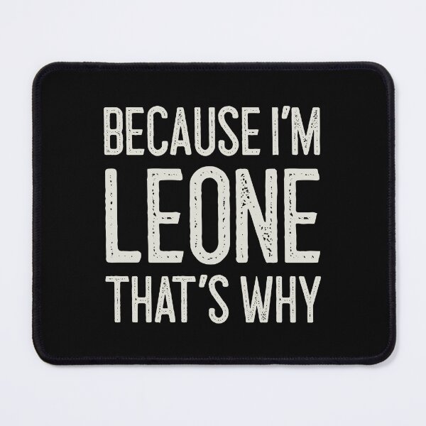 Item preview, Because I’m Leone That’s Why Funny Personalized Name designed and sold by MariosNydras.