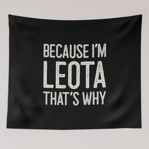Item preview, Because I’m Leota That’s Why Funny Personalized Name designed and sold by MariosNydras.