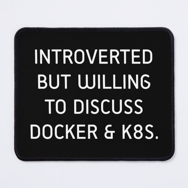 Item preview, Introverted But Willing To Discuss Docker & K8s designed and sold by GipsyAvenger.