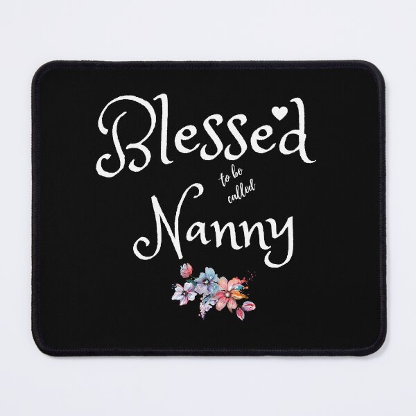 Item preview, Blessed To Be Called Nanny designed and sold by MDARTSY.