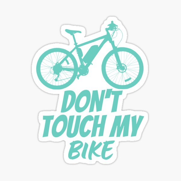 Don` t touch my bike  Fahrrad MTB Aufkleber Sticker 2 Stk. 