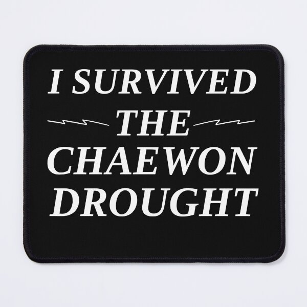 Item preview, I SURVIVED THE CHAEWON DROUGHT designed and sold by ami28.