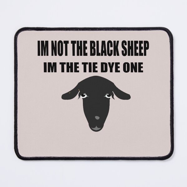 Item preview, I m not the black sheep I m the tie dye one designed and sold by stylechoc.