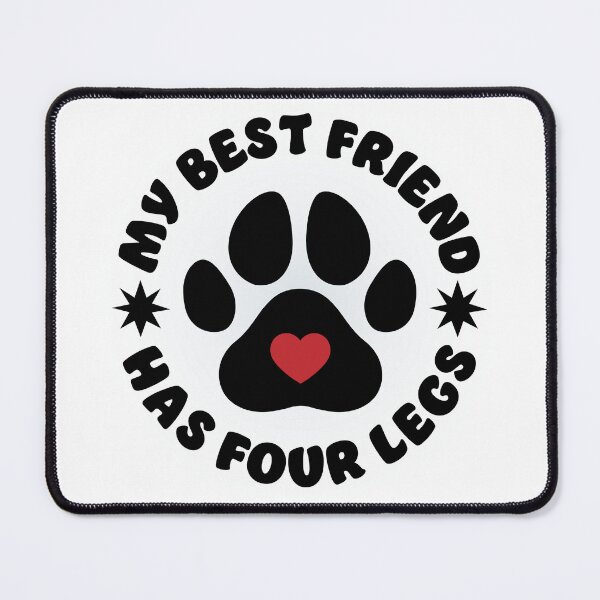 Item preview, My best friend has four legs pet love design designed and sold by Ideallity.