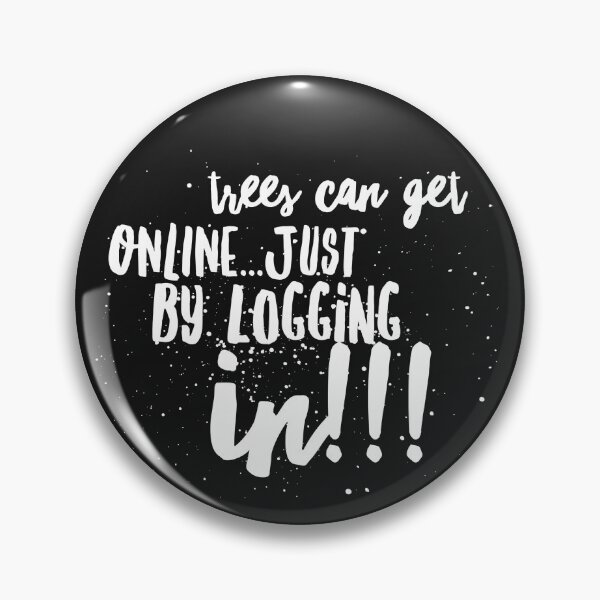 Item preview, Trees can Get Online...just by Logging In!!! designed and sold by JustSayinShop.