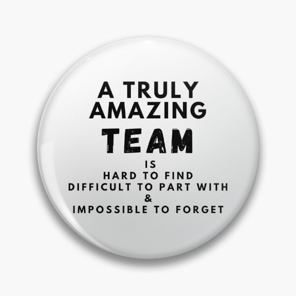 Item preview, A TRULY AMAZING TEAM IS HARD TO FIND DIFFICULT TO PART WITH & IMPOSSIBLE TO FORGET | TEAM APPRECIATION GIFT SHIRT | BEST TEAM SHIRT |  designed and sold by Fresh101.