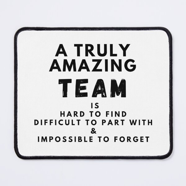 Item preview, A TRULY AMAZING TEAM IS HARD TO FIND DIFFICULT TO PART WITH & IMPOSSIBLE TO FORGET | TEAM APPRECIATION GIFT SHIRT | BEST TEAM SHIRT |  designed and sold by Fresh101.