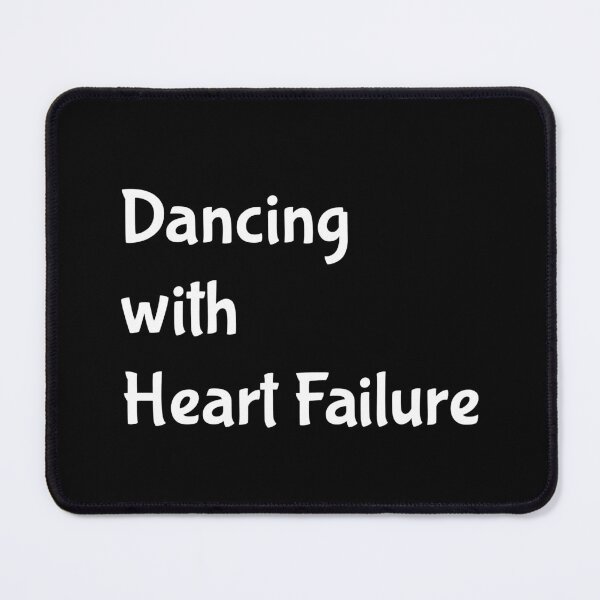 Item preview, Dancing With Heart Failure designed and sold by Aurorapod.