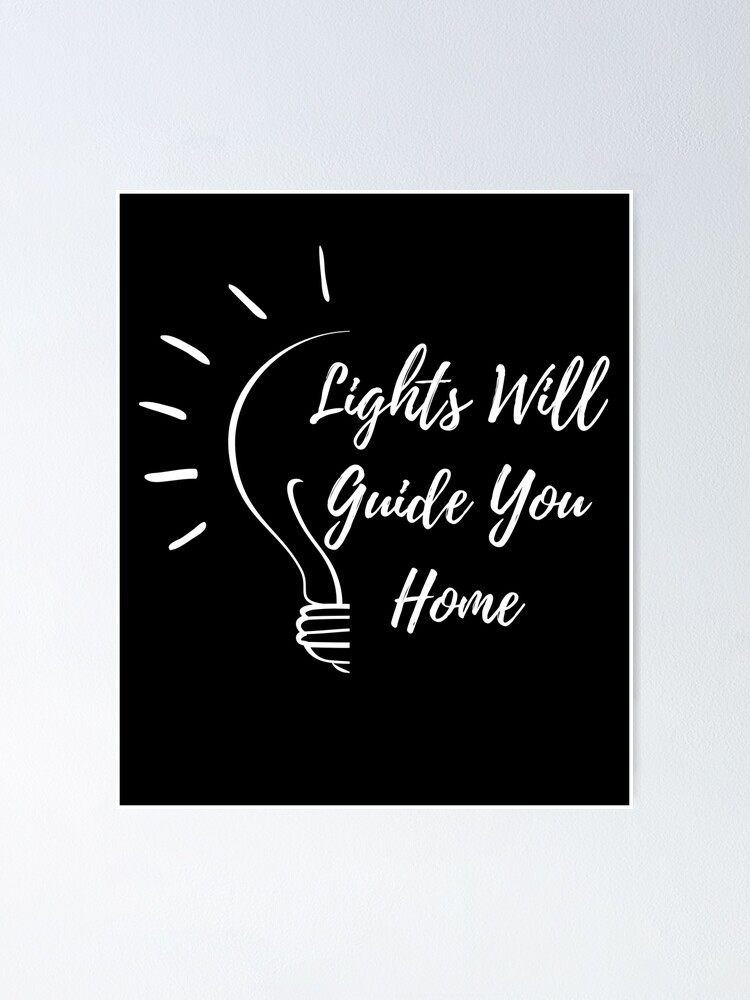 " Fix You Lights Will Guide You Home" Poster by Redbubble