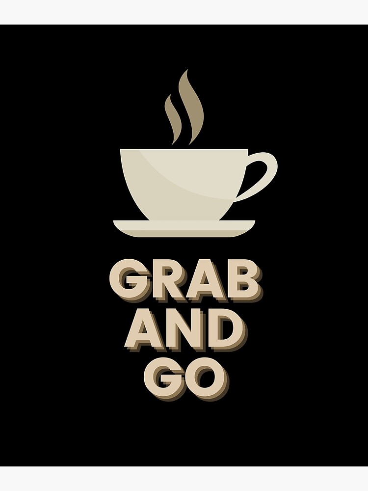 "Grab and go coffee illustration" Poster for Sale by Cap4tees Redbubble