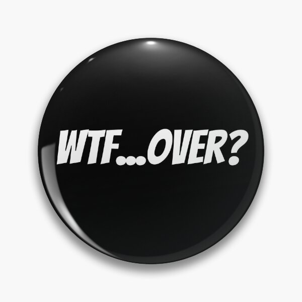 Item preview, WTF...Over? designed and sold by vanedwards5150.