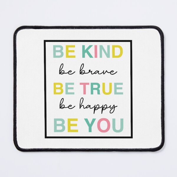 Item preview, Be Kind Be Brave Be True Be Happy Be You designed and sold by n0madd.