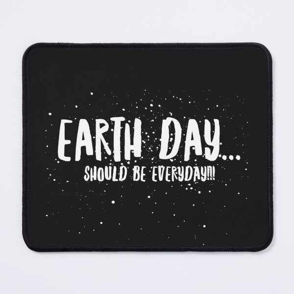 Item preview, Earth Day...Should be Every Day!!! designed and sold by JustSayinShop.