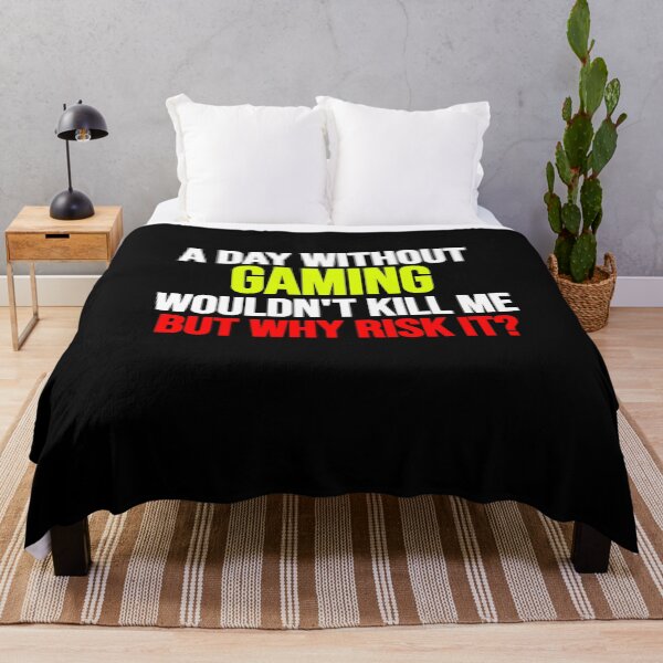 Item preview, A Day Without Gaming Wouldn't Kill Me But Why Risk It? Funny Gaming Humour  designed and sold by Gamerss4Life.