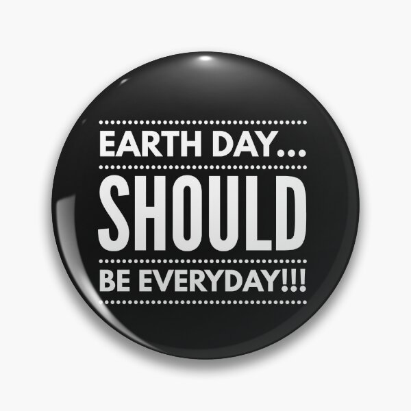 Item preview, Earth Day...Should be Every Day!!! designed and sold by JustSayinShop.