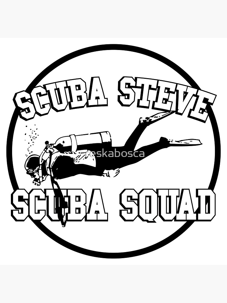 "Scuba Steve Scuba Squad" Poster by reskabosca Redbubble